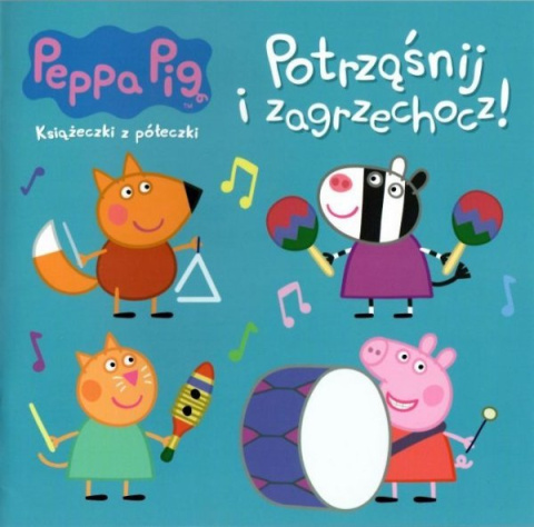 Świnka Peppa Książeczki z półeczki 72 Potrząśnij i zagrzechocz! Świnka Peppa Książeczki z półeczki 72 Potrząśnij i zagrzechocz!